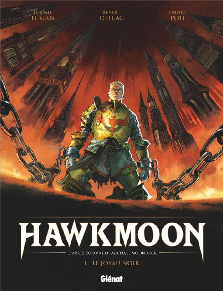 HAWKMOON - TOME 01 - LE JOYAU NOIR - MOORCOCK/LE GRIS - GLENAT