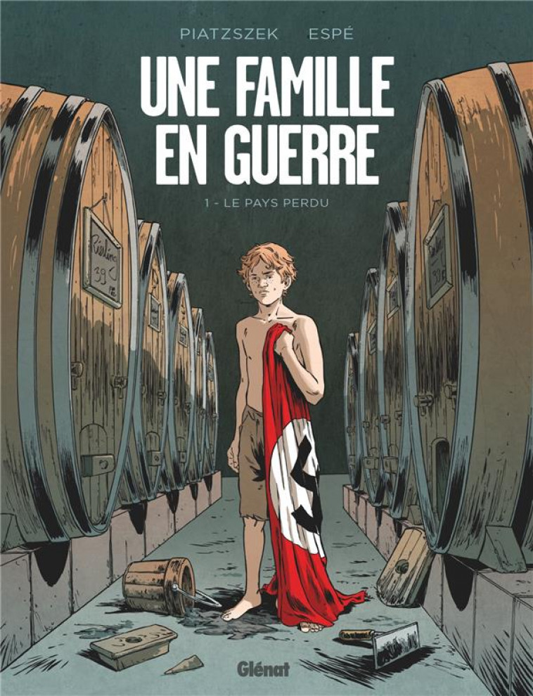 UNE FAMILLE EN GUERRE - TOME 01 - LE PAYS PERDU - PIATZSZEK/ESPE - GLENAT