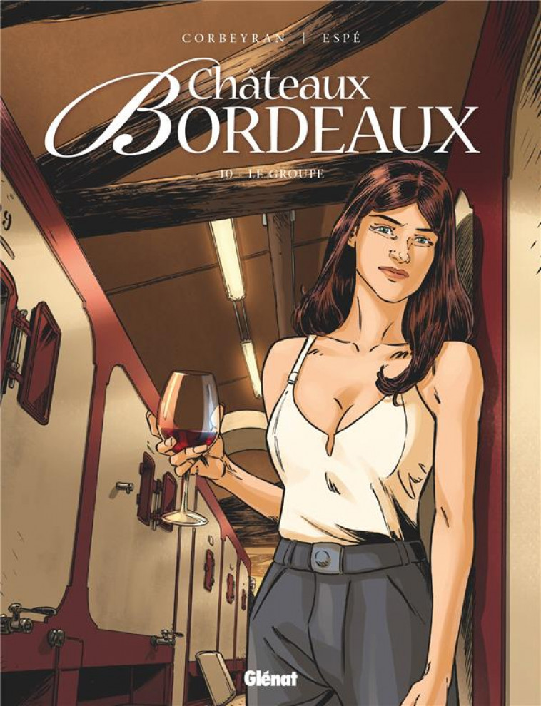 CHATEAUX BORDEAUX - TOME 10 - LE GROUPE - CORBEYRAN/ESPE - GLENAT