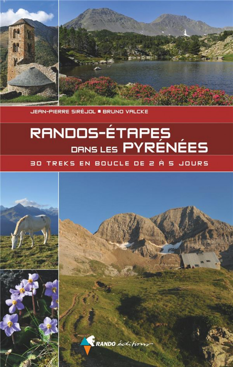 RANDOS-ETAPES DANS LES PYRENEES - 30 TREKS EN BOUCLE DE 2 A 5 JOURS - VALCKE/SIREJOL - GLENAT