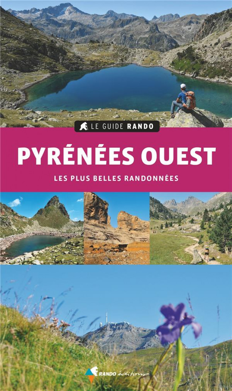 LE GUIDE RANDO PYRENEES OUEST - LES PLUS BELLES RANDONNEES - COLLECTIF - GLENAT