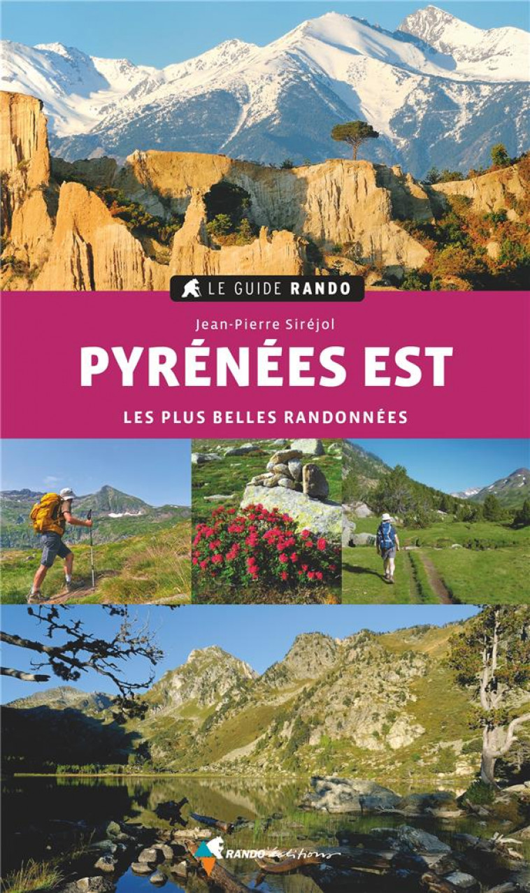 LE GUIDE RANDO PYRENEES EST - LES PLUS BELLES RANDONNEES - SIREJOL JEAN-PIERRE - GLENAT