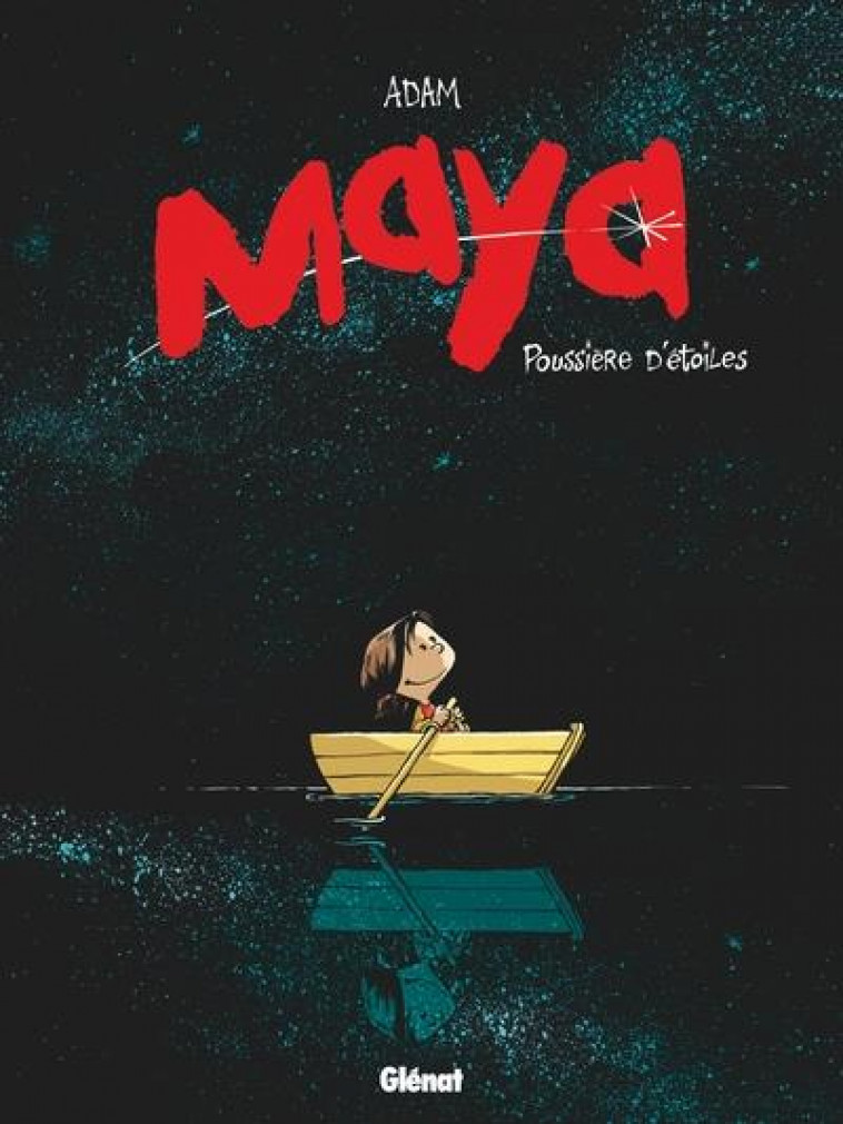 MAYA - TOME 01 - POUSSIERE D-ETOILES - DEVREUX ADAM - GLENAT