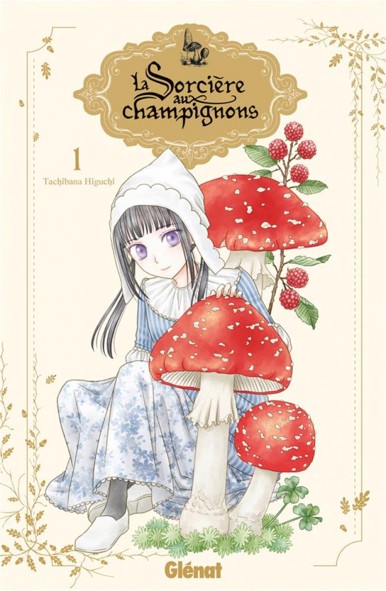 LA SORCIERE AUX CHAMPIGNONS - TOME 01 - HIGUCHI TACHIBANA - GLENAT