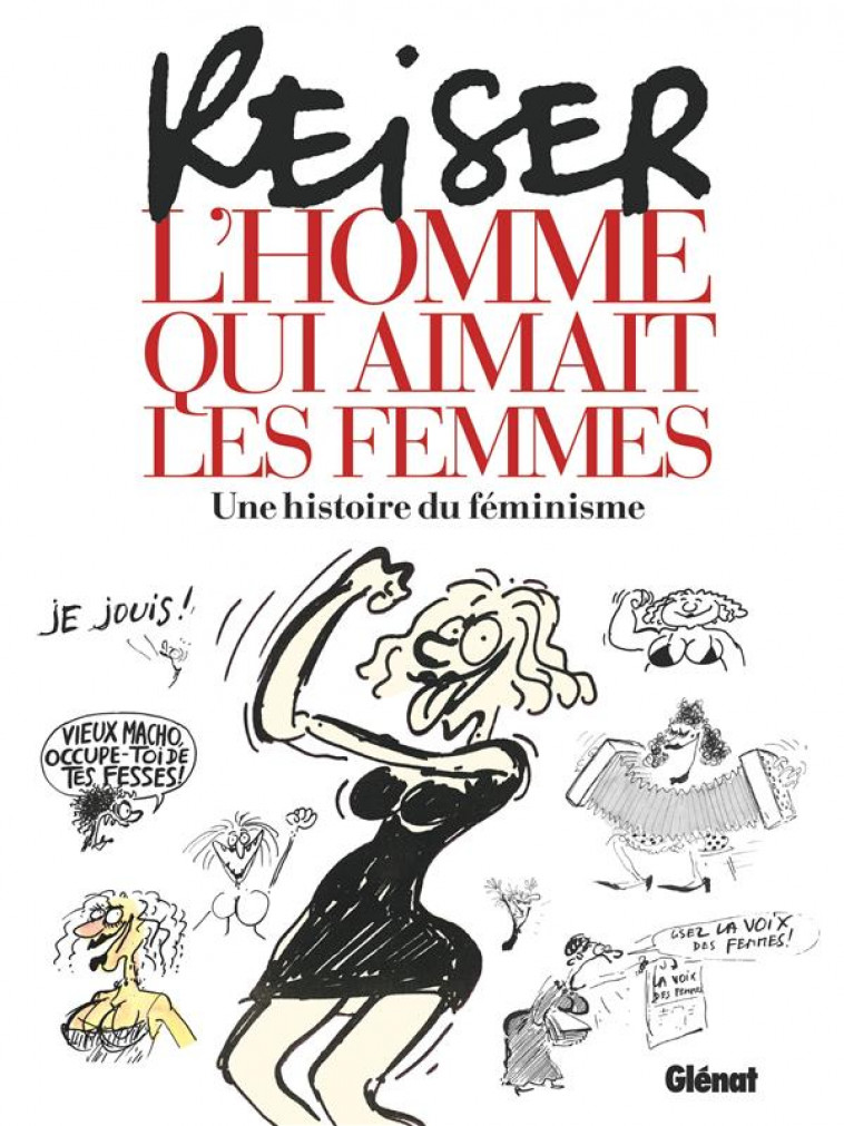 REISER - L-HOMME QUI AIMAIT LES FEMMES - REISER - GLENAT