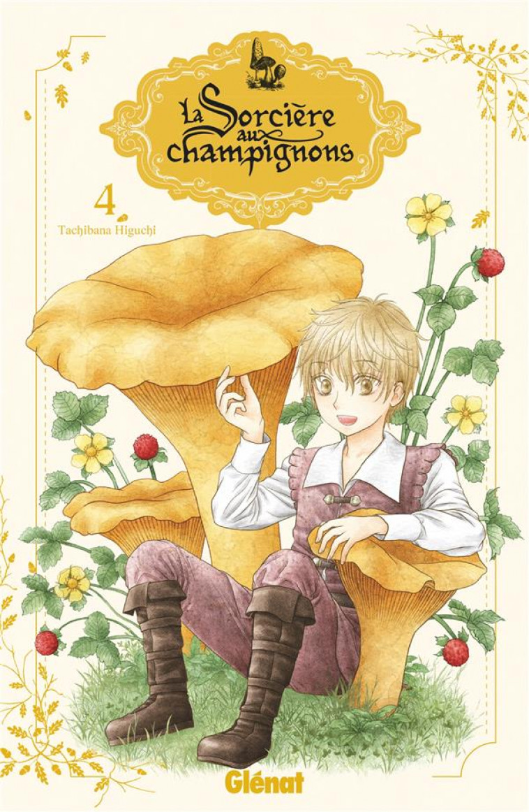 LA SORCIERE AUX CHAMPIGNONS - TOME 04 - HIGUCHI TACHIBANA - GLENAT