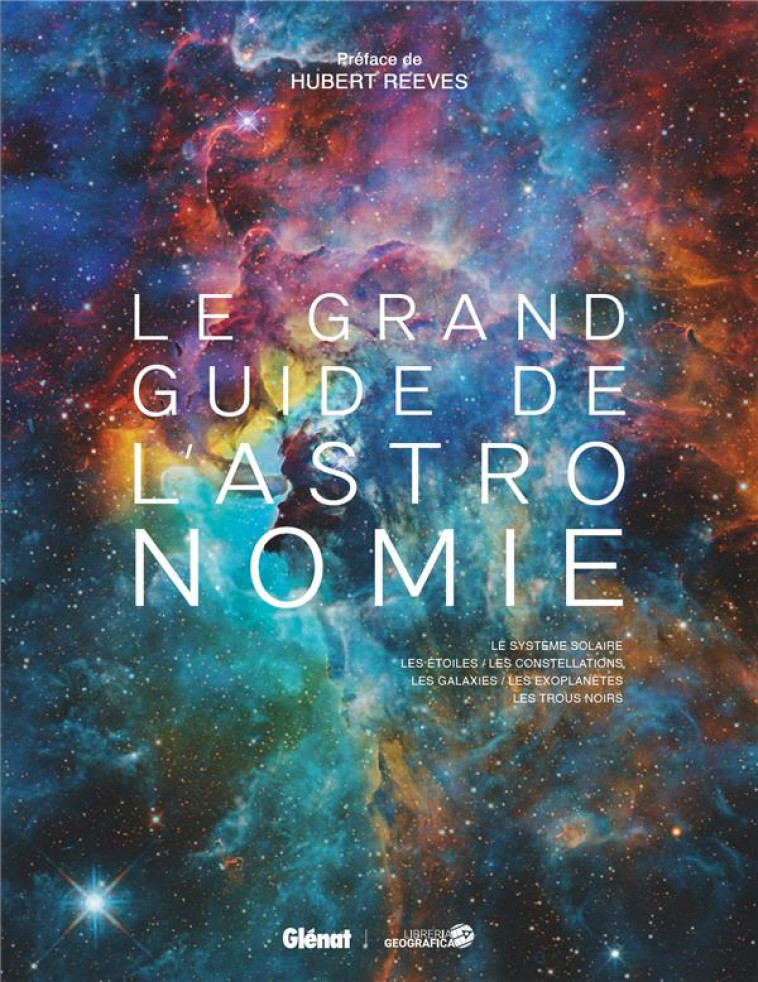 LE GRAND GUIDE DE L-ASTRONOMIE (8E ED) - COLLECTIF/REEVES - GLENAT