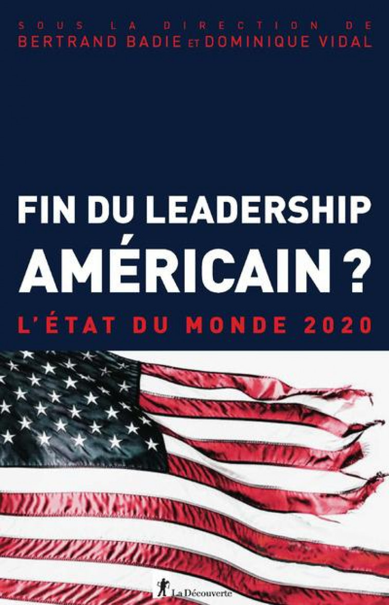 FIN DU LEADERSHIP AMERICAIN ? EDM 2020 - BADIE BERTRAND - LA DECOUVERTE