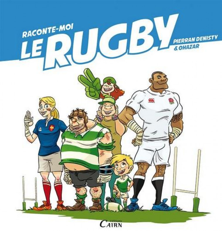 RACONTE-MOI LE RUGBY - DENISTY PIERRAN - Cairn