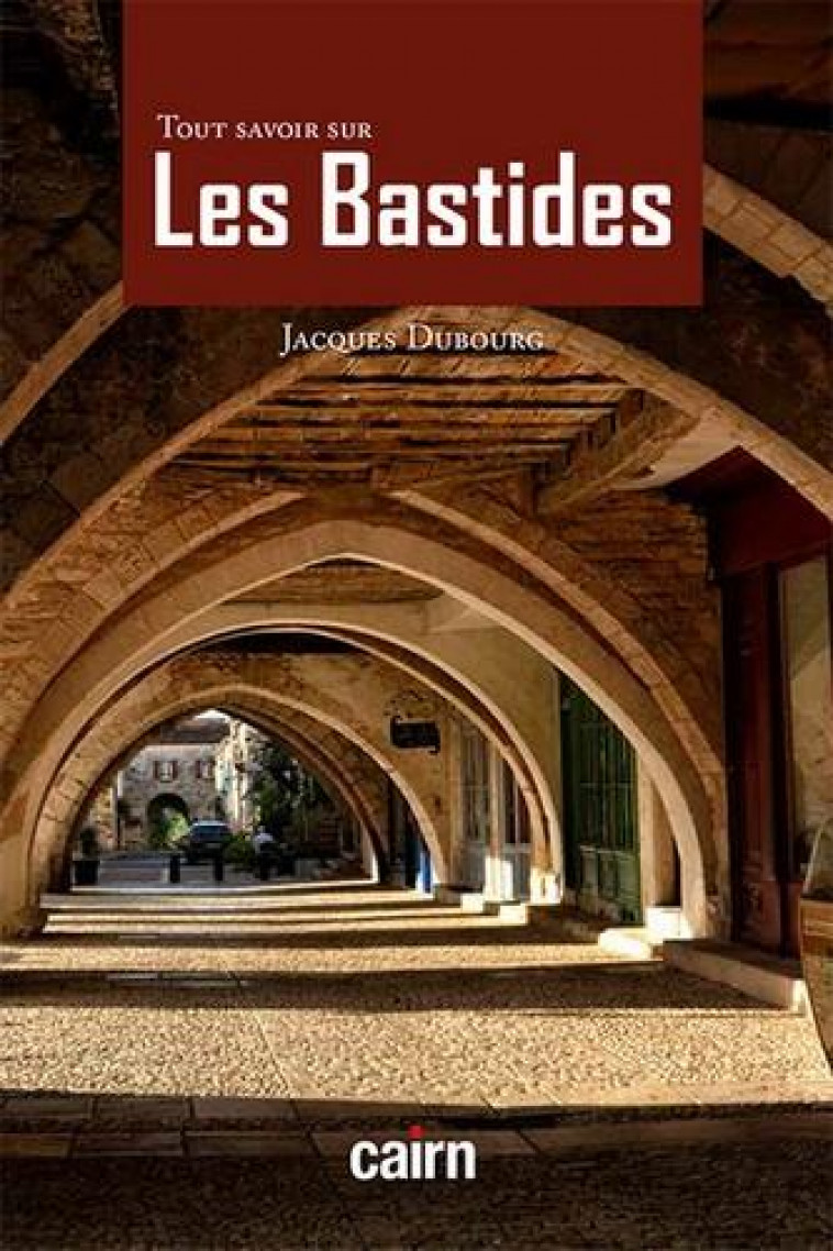 LES BASTIDES - DUBOURG JACQUES - CAIRN