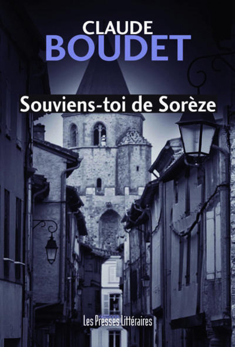 SOUVIENS-TOI DE SOREZE - BOUDET CLAUDE - les Presses littéraires