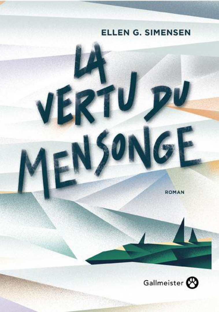 LA VERTU DU MENSONGE - SIMENSEN ELLEN G. - GALLMEISTER