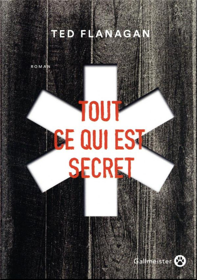 TOUT CE QUI EST SECRET - FLANAGAN TED - GALLMEISTER