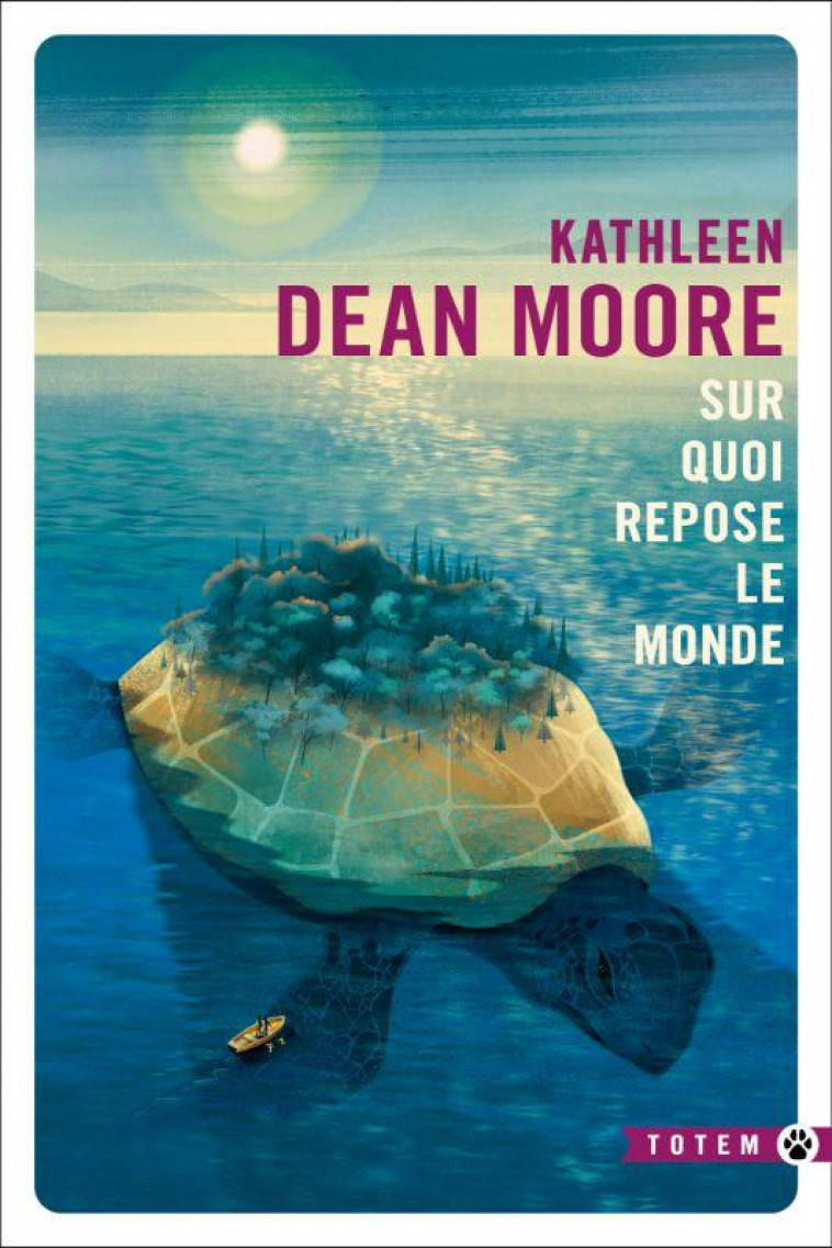 SUR QUOI REPOSE LE MONDE - MOORE KATHLEEN DEAN - GALLMEISTER