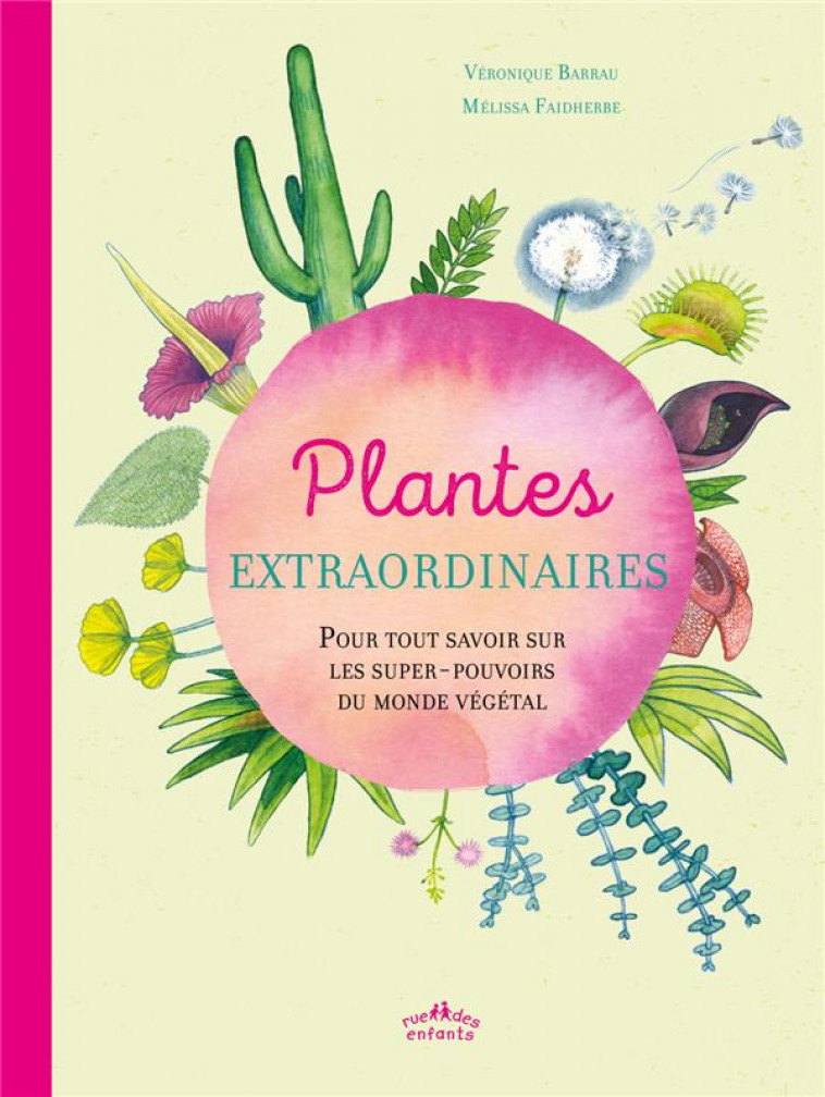 PLANTES EXTRAORDINAIRES - POUR TOUT SAVOIR SUR LES SUPER-POUVOIRS DU MONDE VEGETAL - BARRAU - CTP RUE ENFANTS