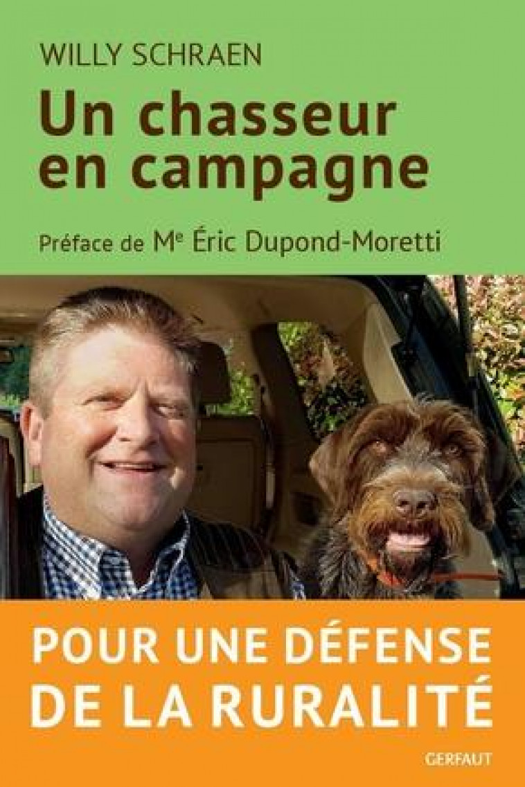 UN CHASSEUR EN CAMPAGNE - POUR UNE DEFENSE DE LA RURALITE - SCHRAEN - GERFAUT