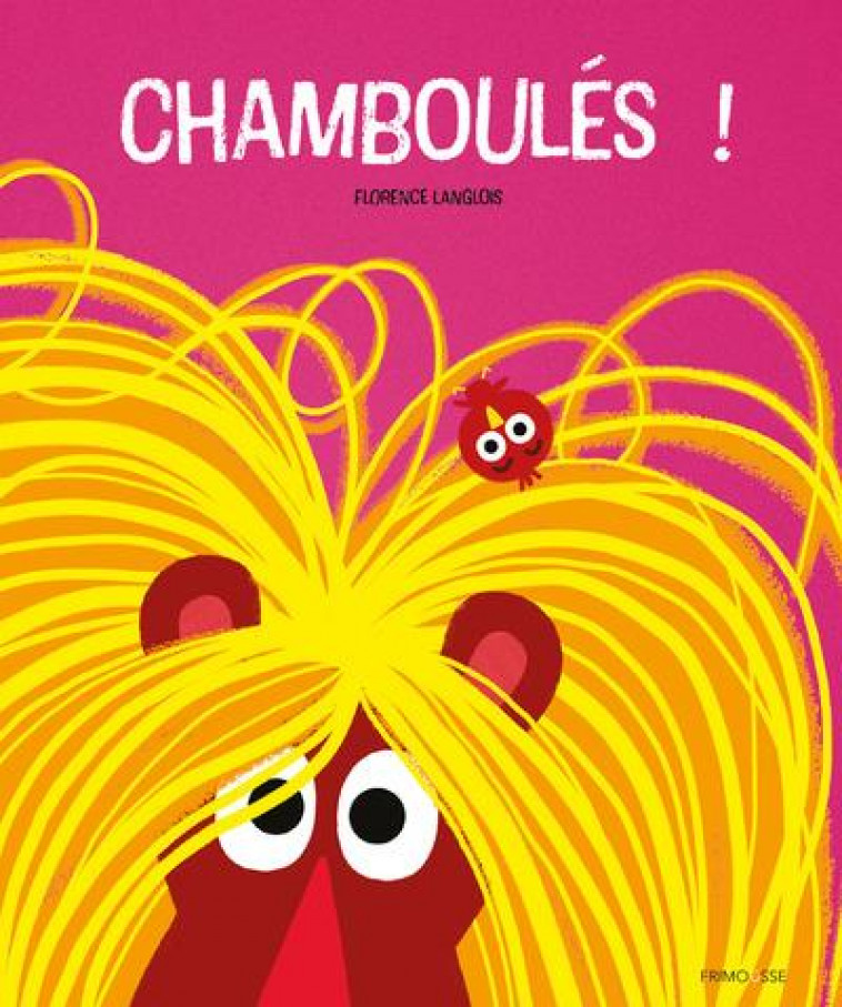 CHAMBOULES ! - LANGLOIS FLORENCE - FRIMOUSSE