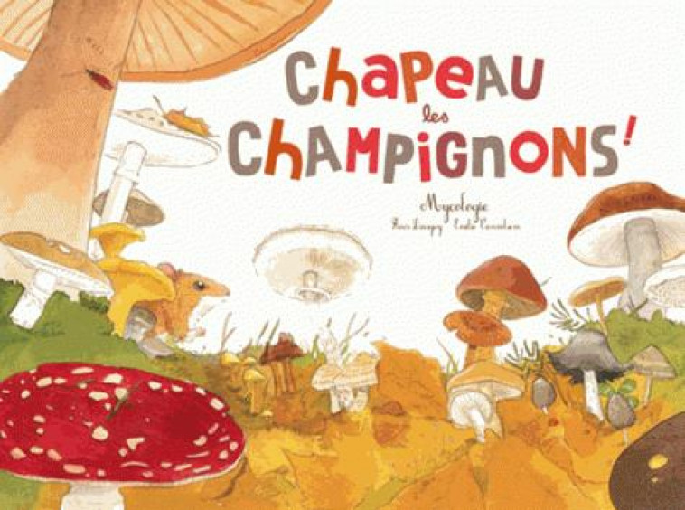 CHAPEAU LES CHAMPIGNONS - DAUGEY/VANVOLSEM - Ed. du Ricochet