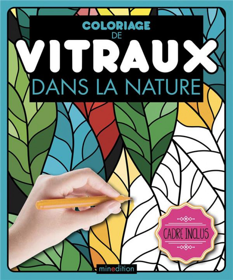 COLORIAGE DE VITRAUX - DANS LA NATURE - DIVERS/DIVERS DIVERS - MINEDITION