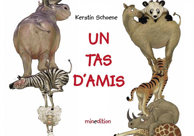 UN TAS D-AMIS - SCHOENE - MINEDITION