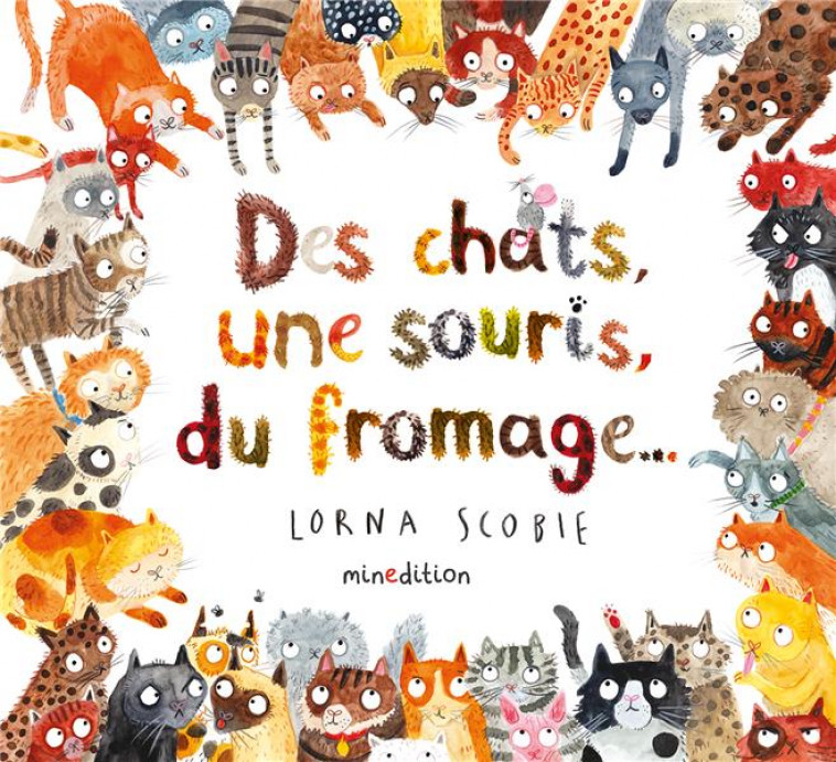 DES CHATS, UNE SOURIS, DU FROMAGE... - SCOBIE/SCOBIE LORNA - MINEDITION