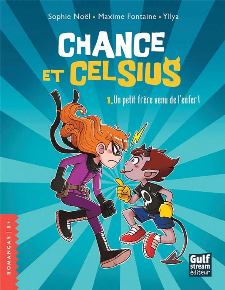 CHANCE ET CELSIUS - TOME 1 UN PETIT FRERE VENU DE L-ENFER ! - VOL01 - NOEL/FONTAINE/YLLYA - GULF STREAM