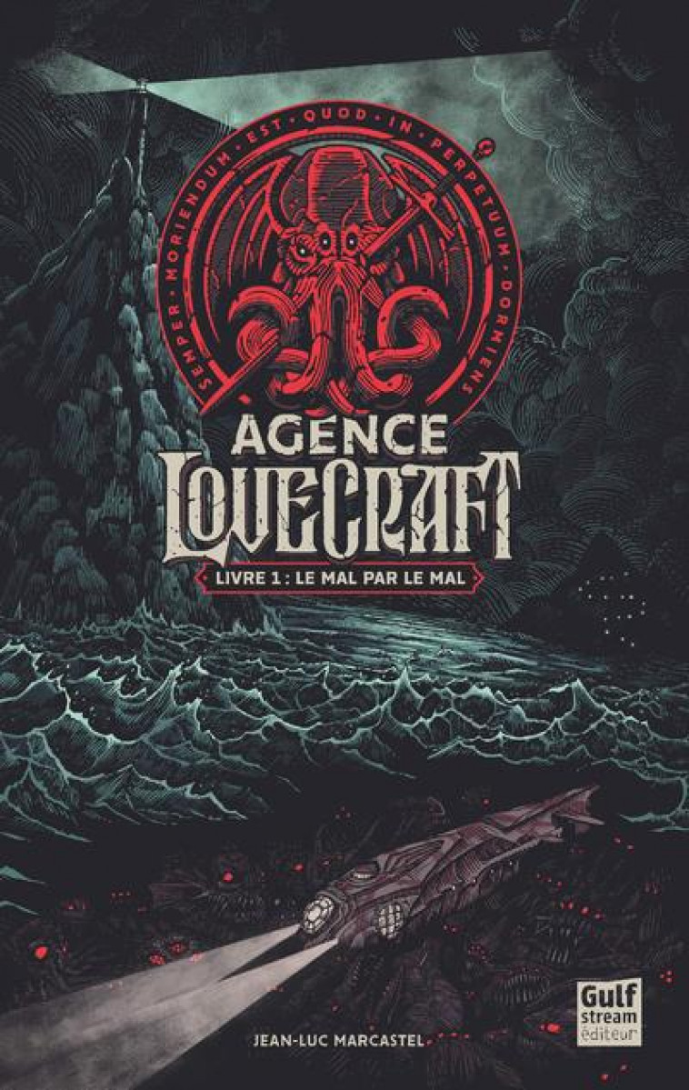 L-AGENCE LOVECRAFT - TOME 1 LE MAL PAR LE MAL - VOL01 - MARCASTEL JEAN-LUC - GULF STREAM