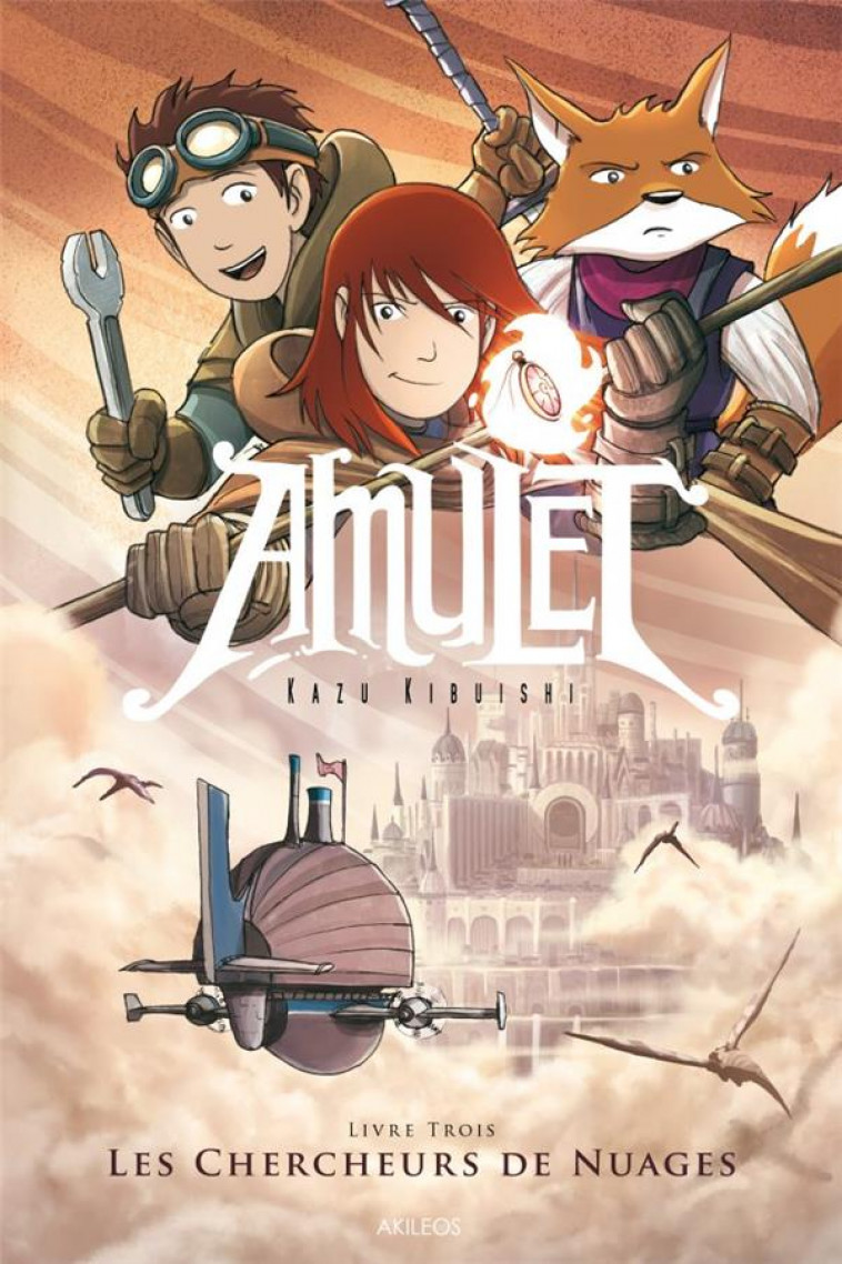 AMULET T03 - LES CHERCHEURS DE NUAGES - KIBUISHI KAZU - AKILEOS