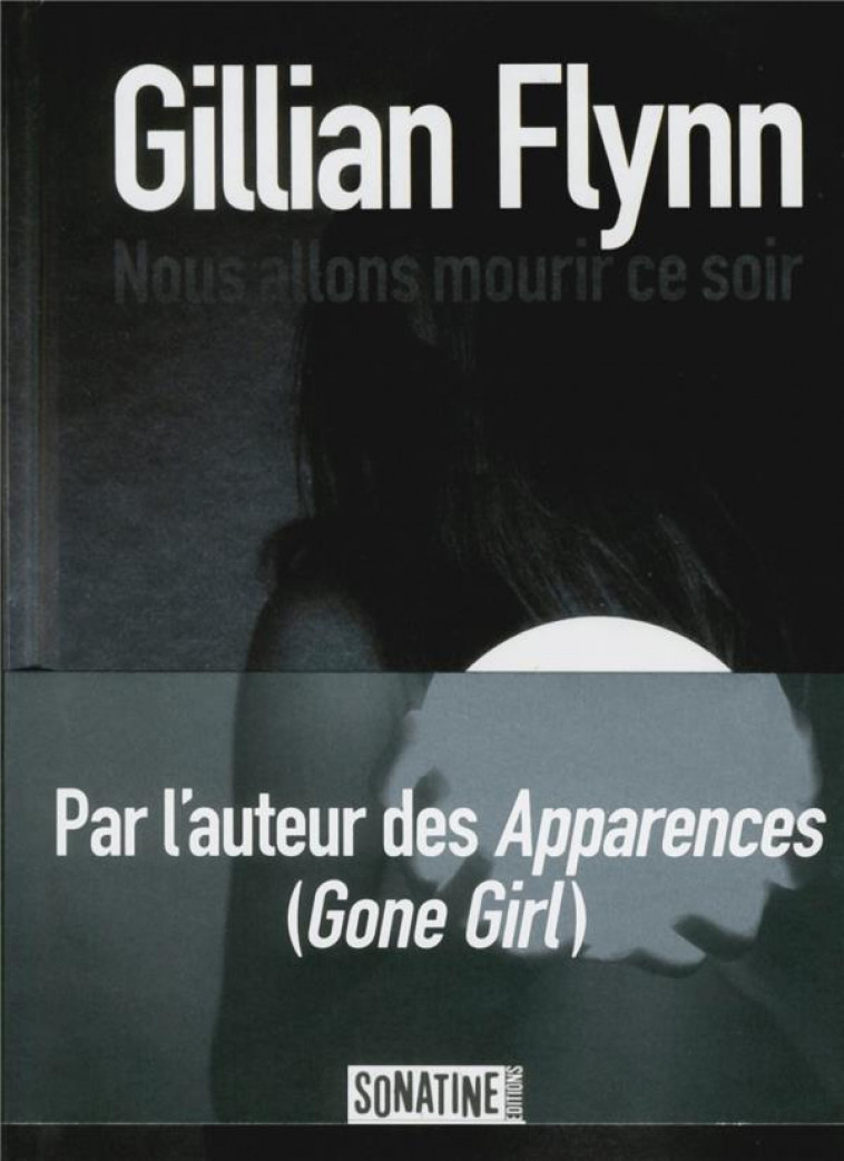 NOUS ALLONS MOURIR CE SOIR - FLYNN GILLIAN - Sonatine éditions