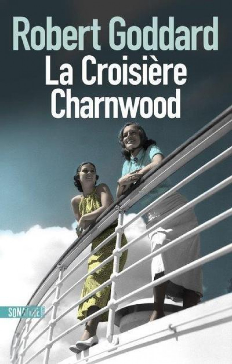 LA CROISIERE CHARNWOOD - GODDARD ROBERT - SONATINE