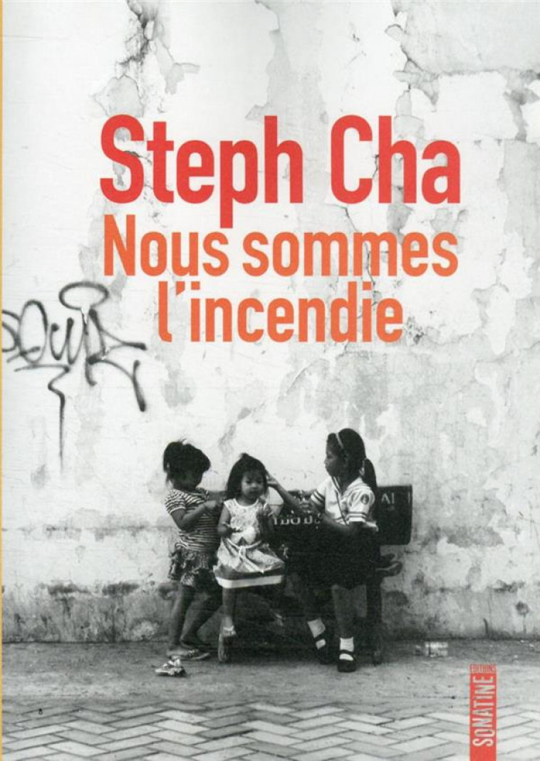 NOUS SOMMES L-INCENDIE - CHA STEPHANIE - SONATINE