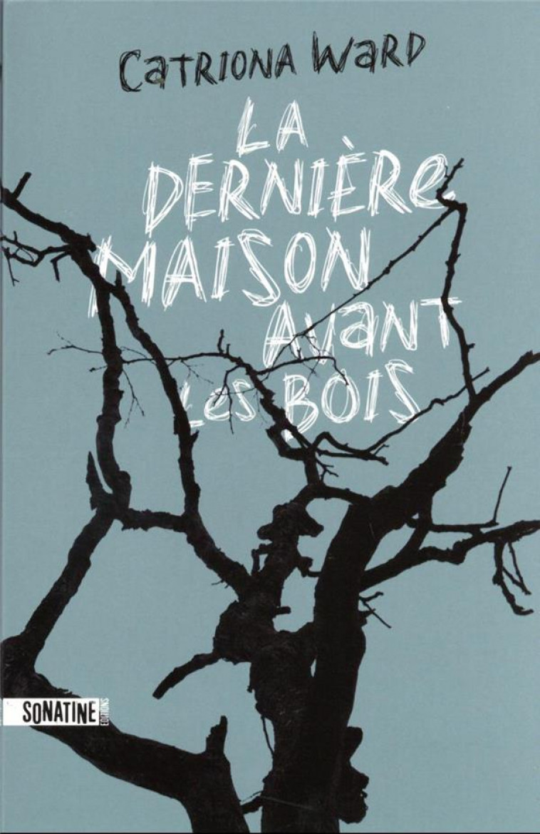 LA DERNIERE MAISON AVANT LES BOIS - WARD CATRIONA - SONATINE