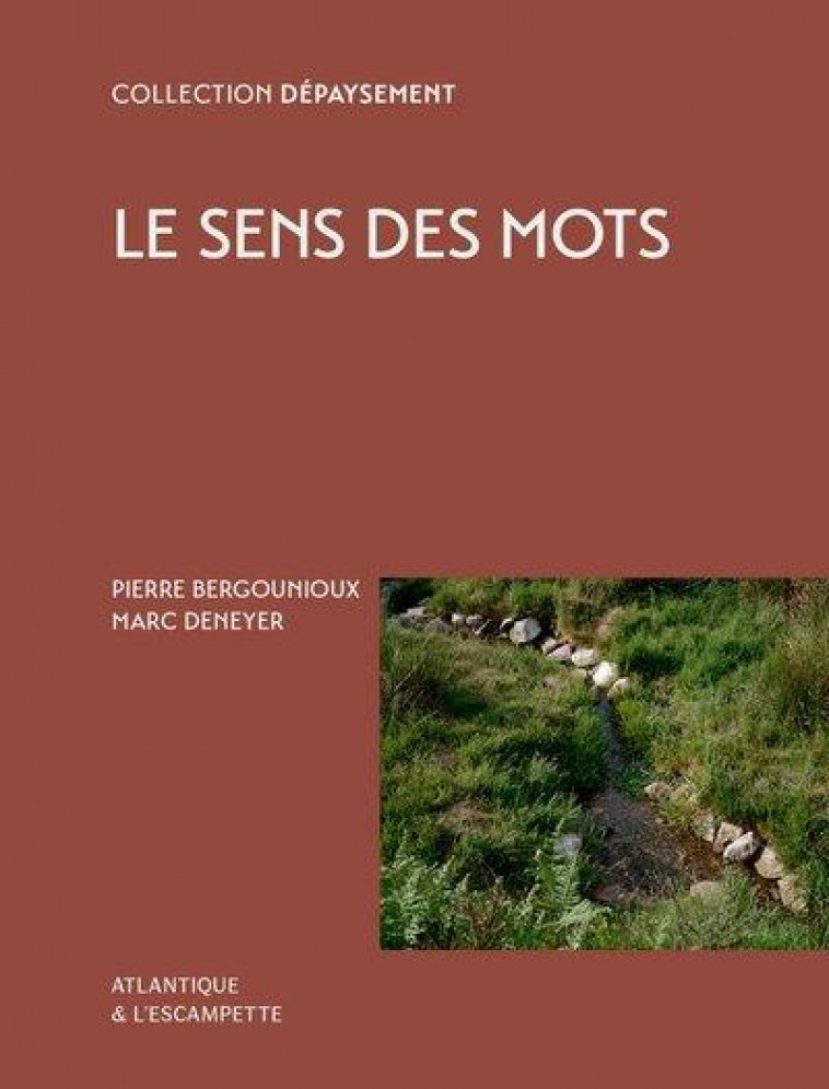 LE SENS DES MOTS - ILLUSTRATIONS, COULEUR - BERGOUNIOUX/DENEYER - ESCAMPETTE