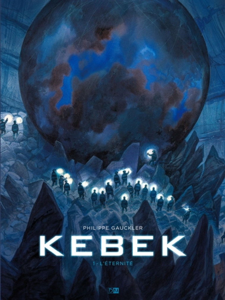 KEBEK - TOME 1 L-ETERNITE - VOL01 - GAUCKLER PHILIPPE - DANIEL MAGHEN