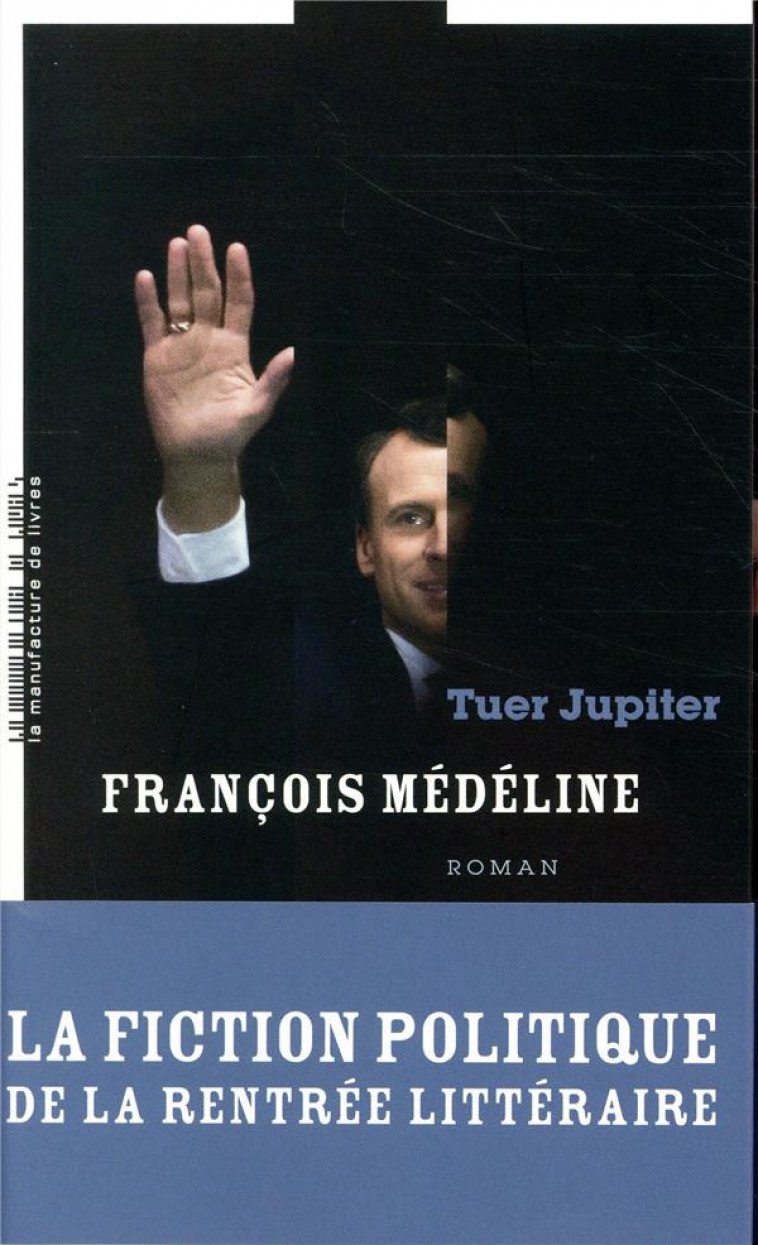 TUER JUPITER - MEDELINE FRANCOIS - MANUFACTURE LIV