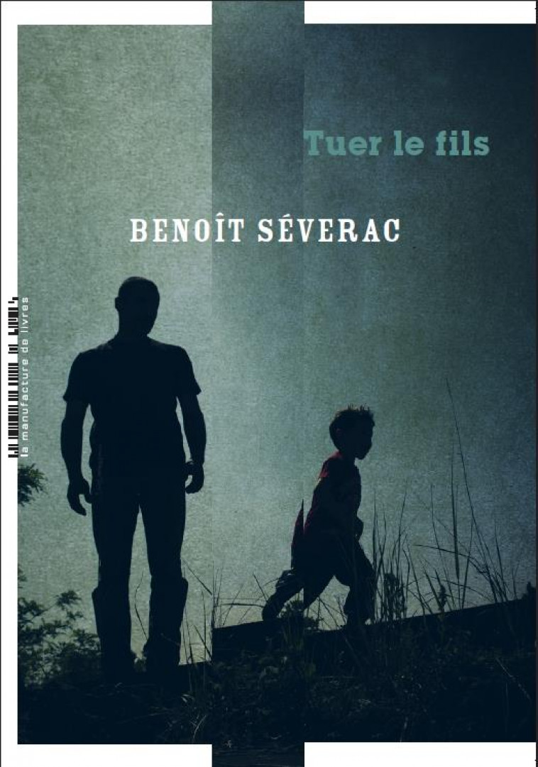 TUER LE FILS - SEVERAC BENOIT - MANUFACTURE LIV