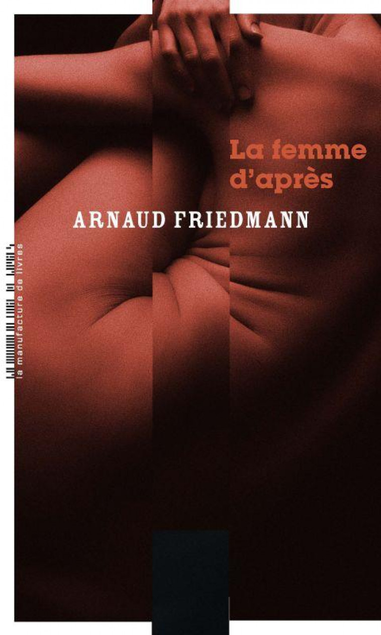 LA FEMME D-APRES - FRIEDMANN ARNAUD - MANUFACTURE LIV