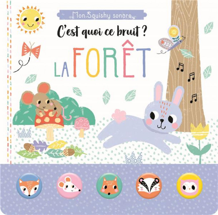 C-EST QUOI CE BRUIT ? LA FORET - ANGLICAS LOUISE - 1 2 3 SOLEIL