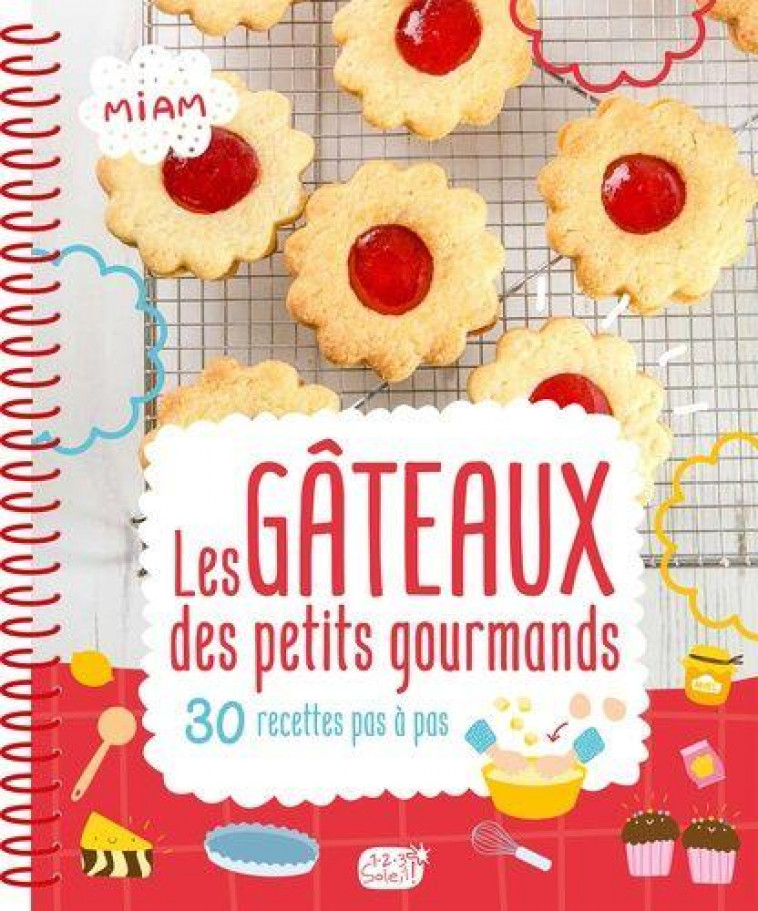 LES GATEAUX DES PETITS GOURMANDS - IDEES BOOK CREATIONS - 1 2 3 SOLEIL