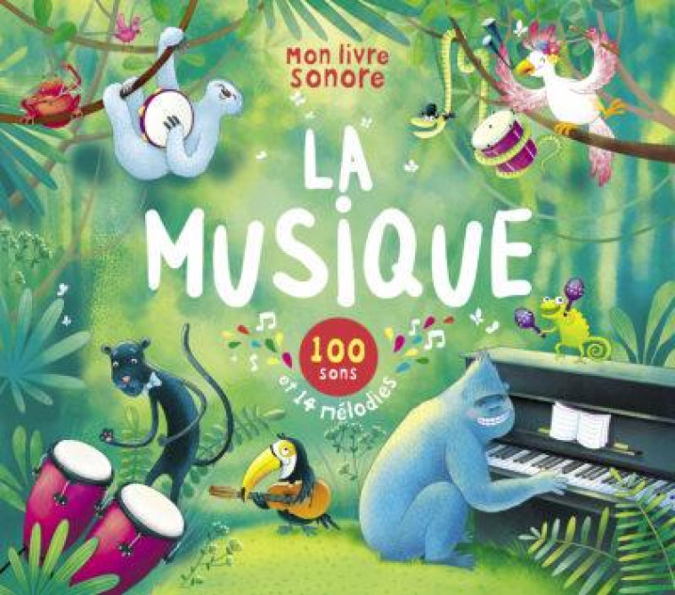 LA MUSIQUE - 100 SONS - COLLECTIF - 1 2 3 SOLEIL