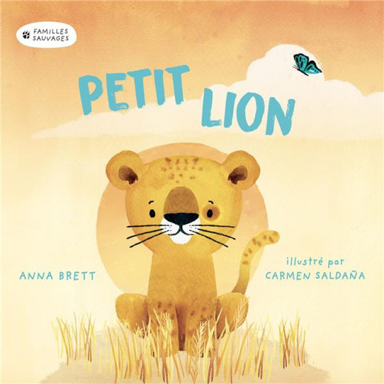 FAMILLES SAUVAGES - PETIT LION - BRETT/SALDANA - 1 2 3 SOLEIL