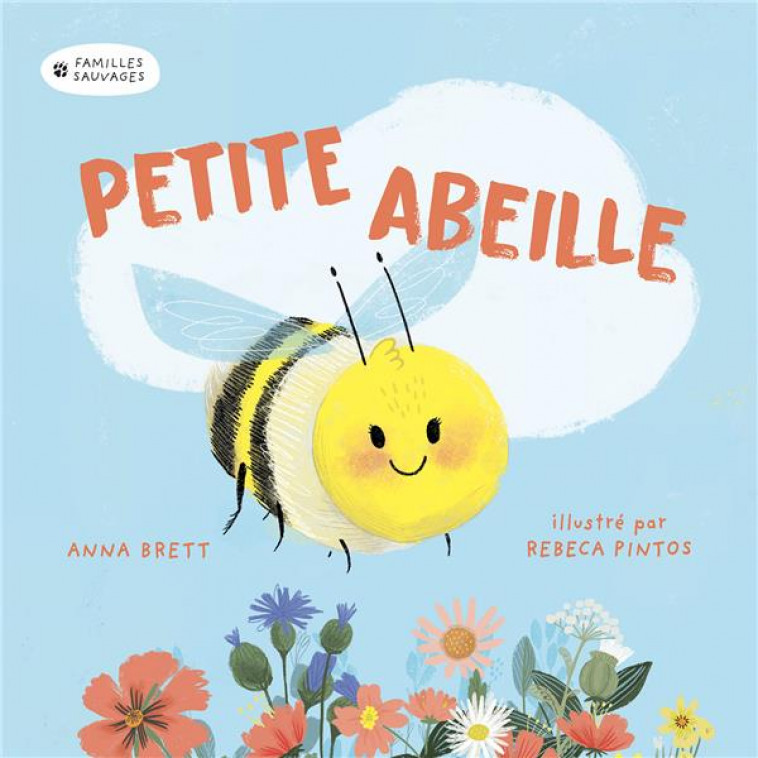 FAMILLES SAUVAGES - PETITE ABEILLE - BRETT/PINTOS - 1 2 3 SOLEIL