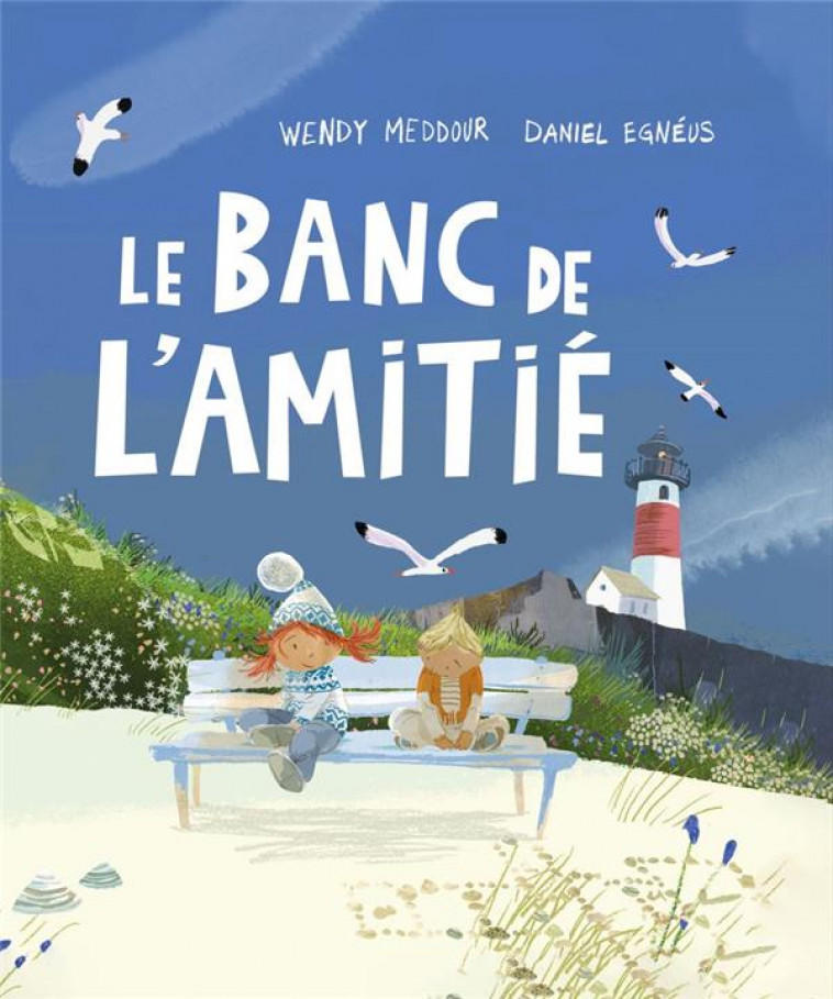 LE BANC DE L-AMITIE - MEDDOUR/EGNEUS - 1 2 3 SOLEIL