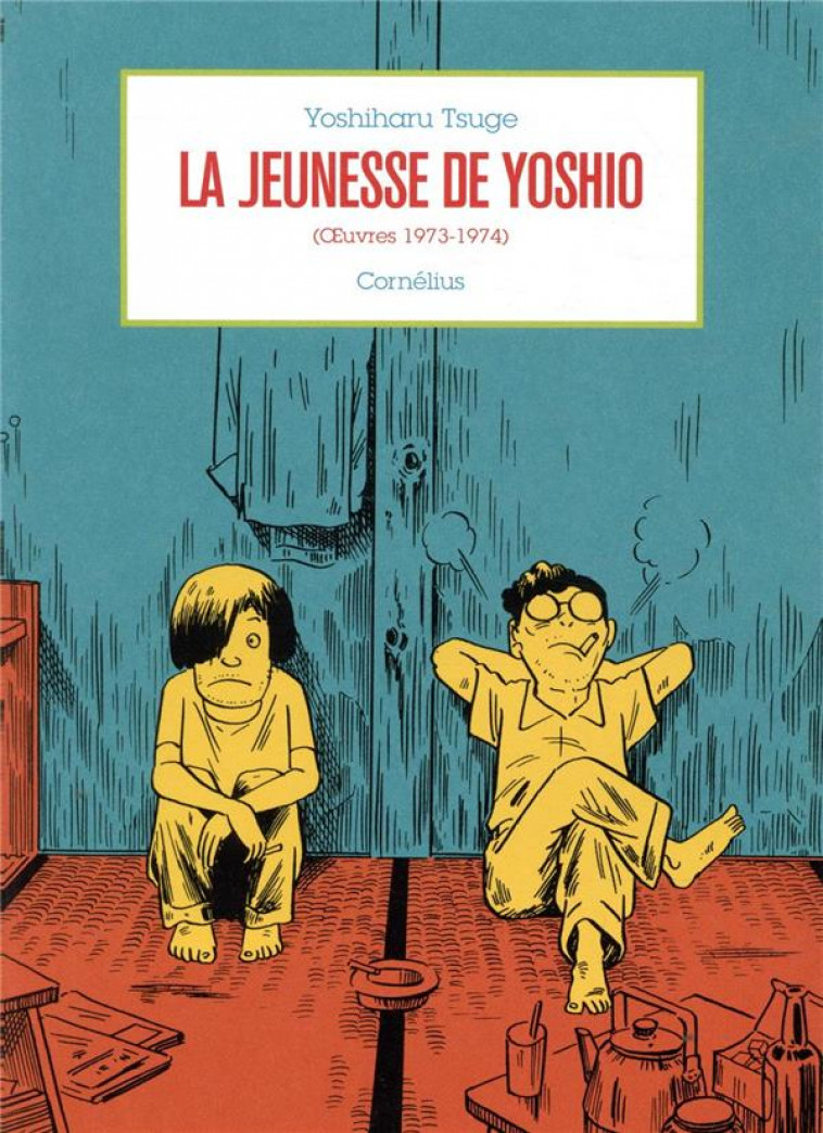 LA JEUNESSE DE YOSHIO - YOSHIHARU TSUGE - CORNELIUS