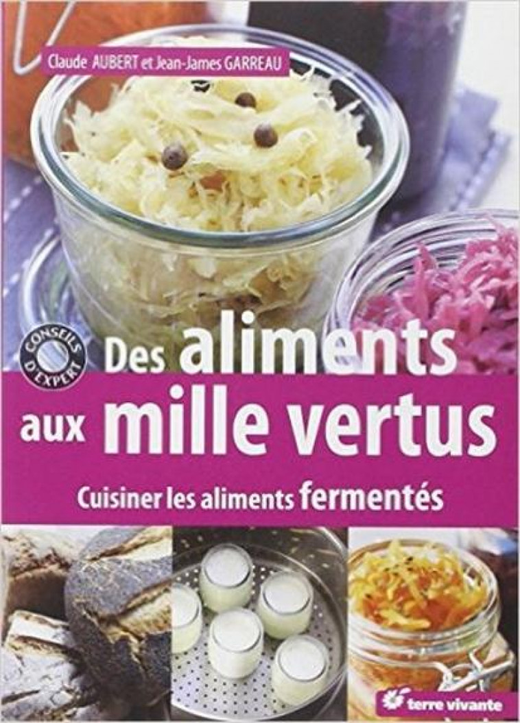 DES ALIMENTS AUX MILLES VERTUS - AUBERT CLAUDE - TERRE VIVANTE