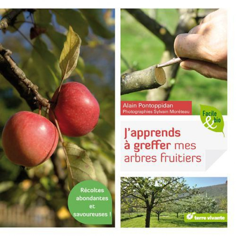 J-APPRENDS A GREFFER LES ARBRES FRUITIERS - ET MES ARBRES D-ORNEMENT - PONTOPPIDAN/MORETEAU - Terre vivante