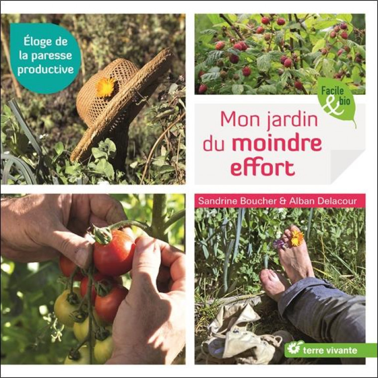 MON JARDIN DU MOINDRE EFFORT - ELOGE DE LA PARESSE PRODUCTIVE - BOUCHER SANDRINE - TERRE VIVANTE