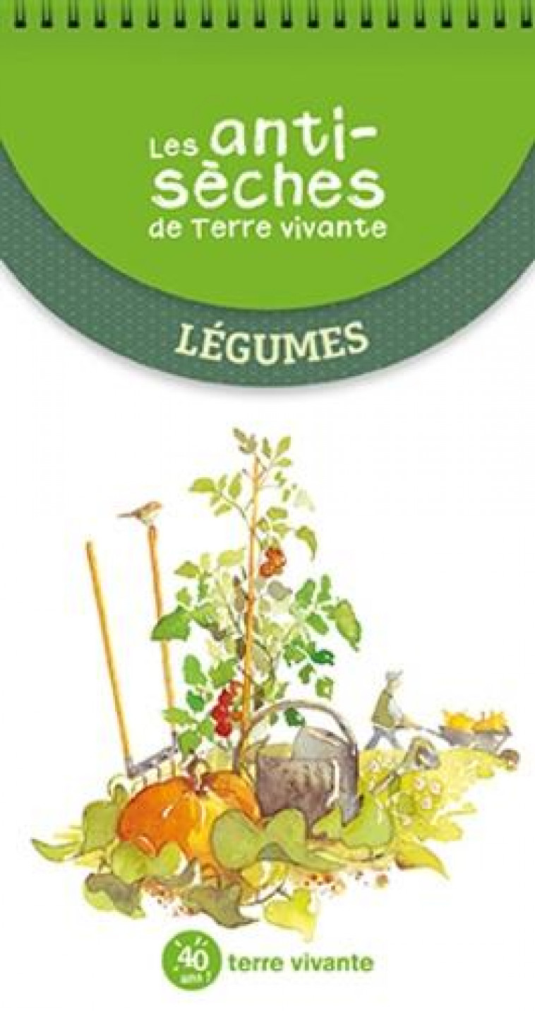 LES ANTISECHES DE TERRE VIVANTE - LEGUMES - COLLECTIF - TERRE VIVANTE