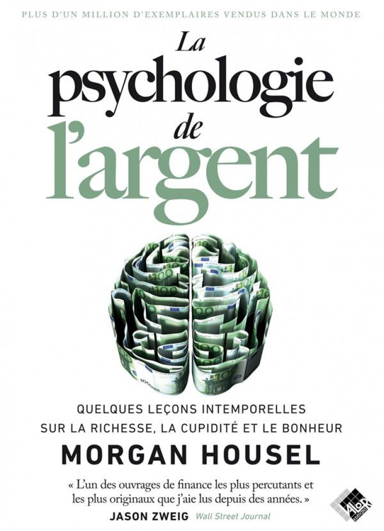 LA PSYCHOLOGIE DE L-ARGENT - QUELQUES LECONS INTEMPORELLES SUR LA RICHESSE, LA CUPIDITE ET LE BONHEU - HOUSEL MORGAN - VALOR