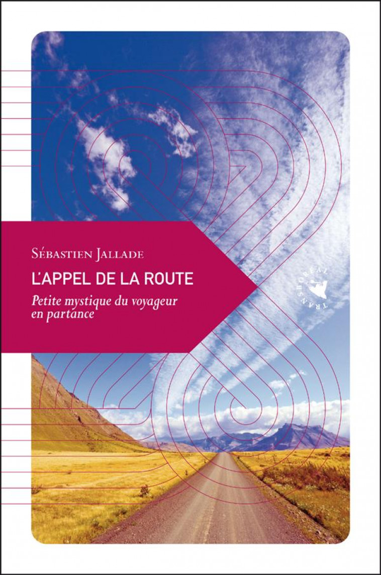 L-APPEL DE LA ROUTE - JALLADE SEBASTIEN - Transboréal